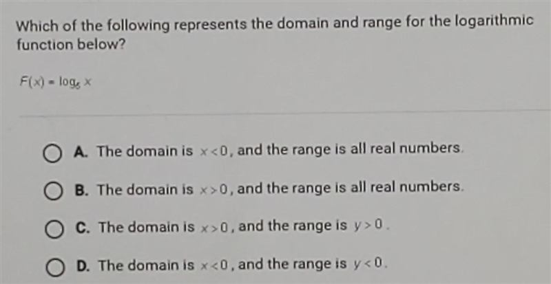 which of the following represents the domain and range for the logarithmic function-example-1