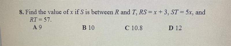 8. Find the value of x if S is between R and I. R = x + 3, ST = 5x, and RT = 57.-example-1