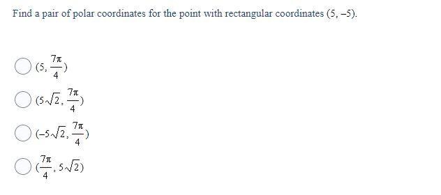 Find a pair of polar coordinates for the point with rectangular coordinates (5, –5).-example-1