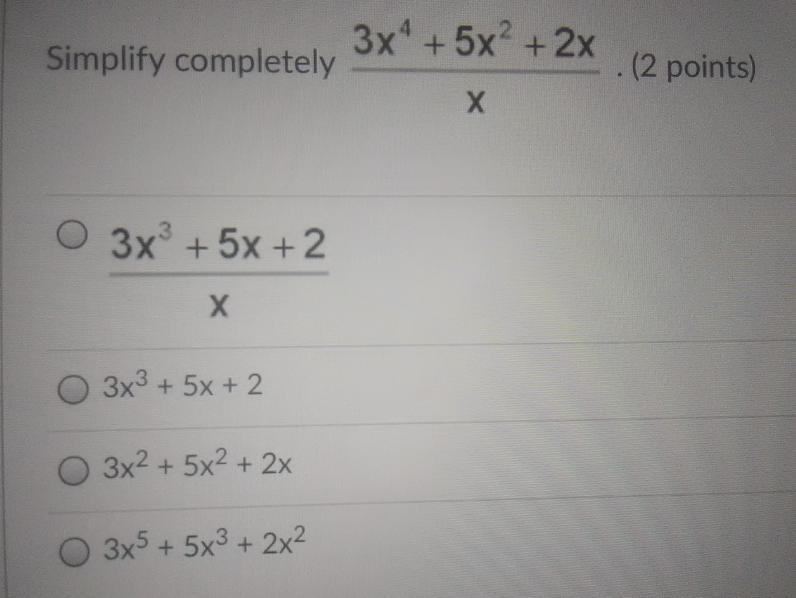 3x" + 5x2 + 2x Simplify completely х (2 points) 3x3 + 5x + 2 х O 3x3 + 5x + 2 3x-example-1