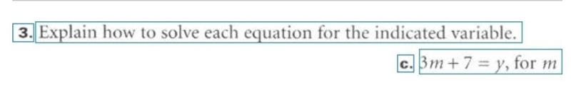 Explain how to solve each equation for the indicated variable. 3m+7=y, for m-example-1