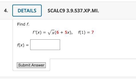 Find f.f '(x) = square root( x) (6 + 5x), f(1) = 7-example-1