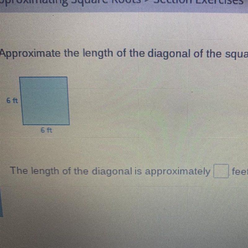 The length of the diagonal of the square is approximately hi many feet?-example-1