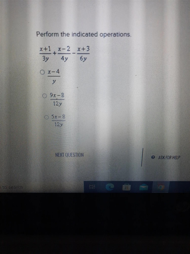 Perform the indicated operations. x-2 x+3 x + ¹ + 3y 4y 6 y O x-4 y 09x-8 12y 5x-8 12y-example-1