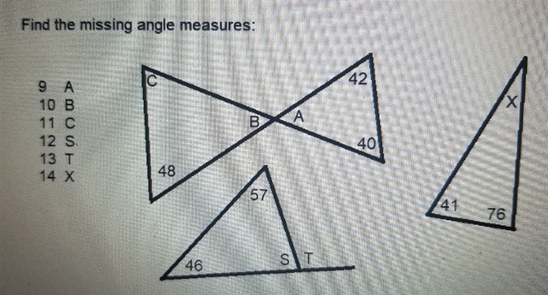 Find the missing angle measures: 42 X В. A 9 A 10 B 11 C 12 S 13 T 14 X 40 48 57 41 1 76 ST-example-1