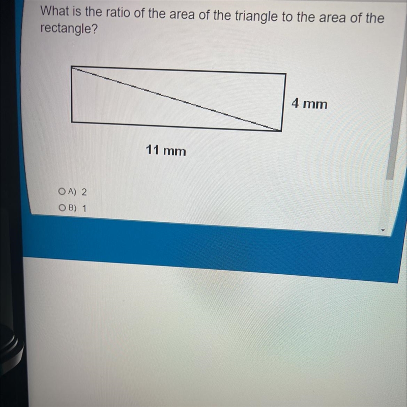 What is the radio of the area of the triangle to the area of the rectangle?A) 2B) 1C-example-1