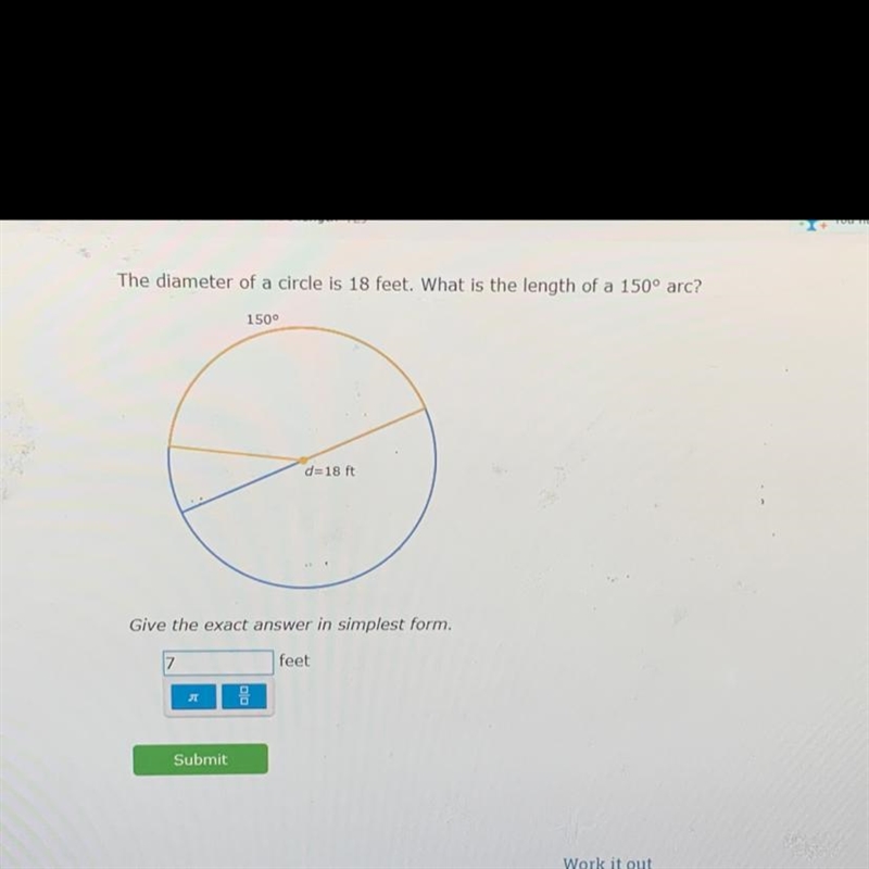 The diameter of a circle is 18 feet. What is the length of a 150° arc?-example-1