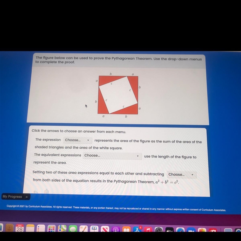 The figure below can be used to prove the Pythagorean Theorem. Use the drop-down menusto-example-1