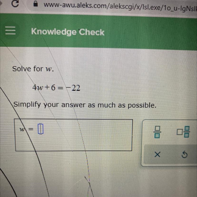 Solve for w.4w+6= -22Simplify your answer as much as possible.W8DDХ5?-example-1