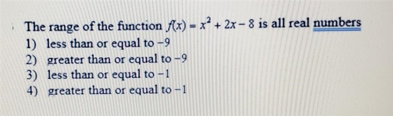 The range of the function f(x)= x^2 + 2x - 8 is all real numbers..-example-1