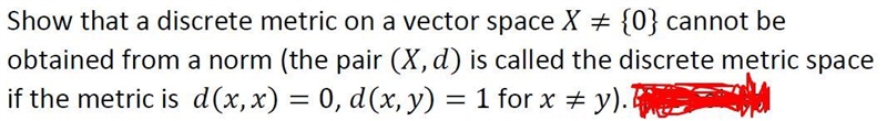 Show that a discrete metric on a vector space X≠{0} cannot be obtained from a norm-example-1