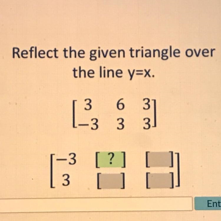 Reflect the given triangle over the line y=x. [3 6 3 -3 3 3]-example-1