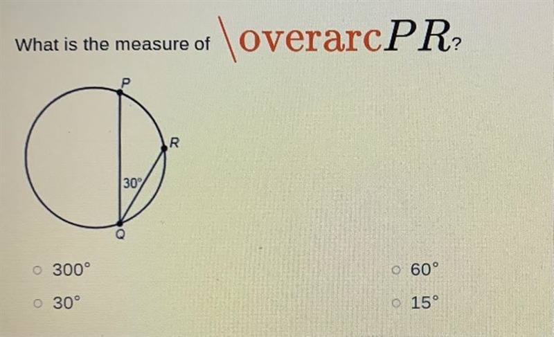 What is the measure of overarc PR₂ R o 300° o 30° 30% o 60° o 15°-example-1