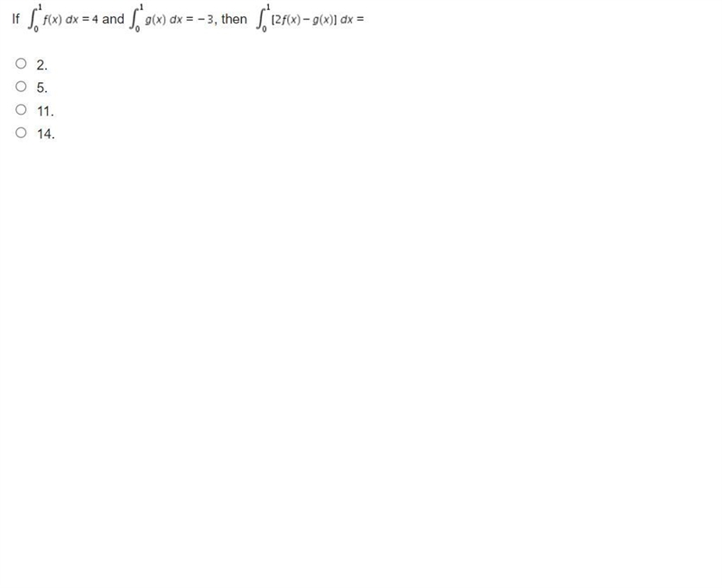 If integral from 0 to 1 of f (x) d x = 4 and integral from 0 to 1 of g (x) d x = - 3, then-example-1