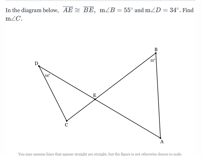 In the diagram below, AE ≈ BE, mZB = 55° and mZD = 34°. Find m/C. D 34° E B .0 55-example-1