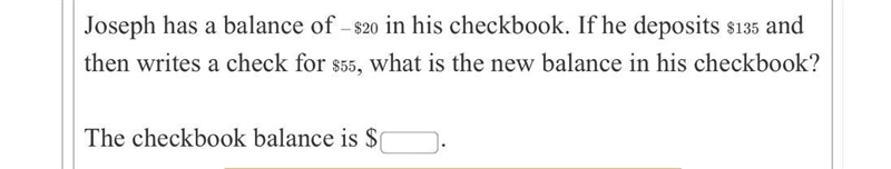 Joseph has a balance of −$20 in his checkbook. If he deposits $135 and then writes-example-1