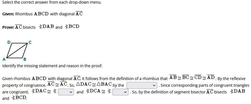 Prove: AC bisects DAB and BCDIdentify the missing statement and reason in the proof-example-1