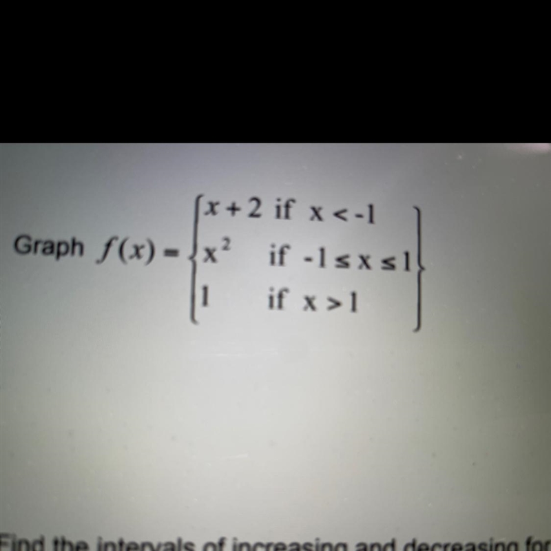 Please helpppppppppppp and find the intervals of increasing and decreasing for piecewise-example-1