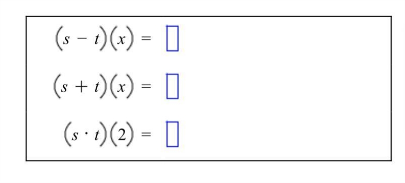 suppose that the functions s and t defined for all real numbers X as followsS(x)=4x-example-1