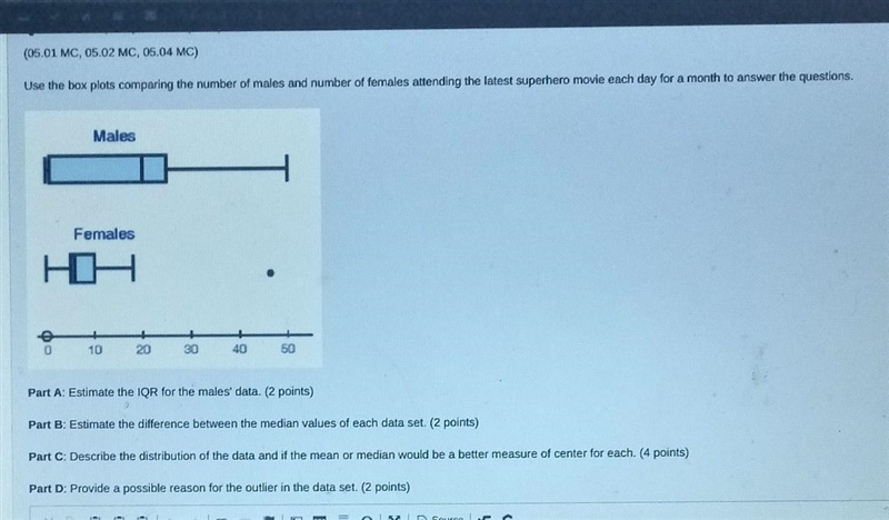 I really need help with this. Use the box plots comparing the number of males and-example-1