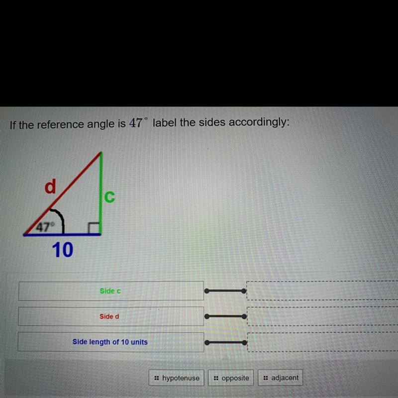 If the reference angle is 47° label the sides accordingly:-example-1