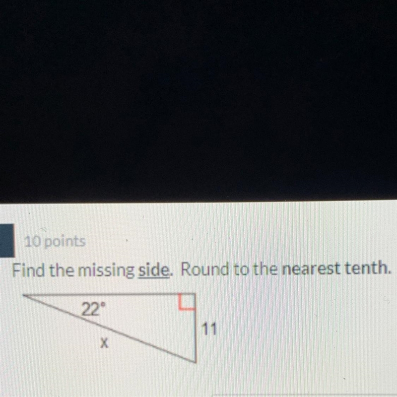 Find the missing side. Round to the nearest tenth. 22 11 Х-example-1