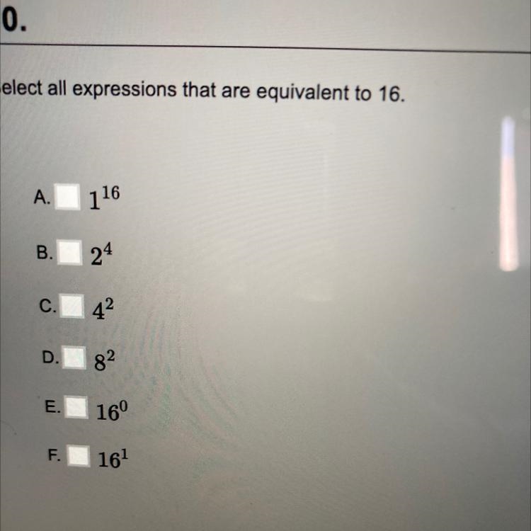 Select all expressions that are equivalent to the expression to 16it’s easy but i-example-1