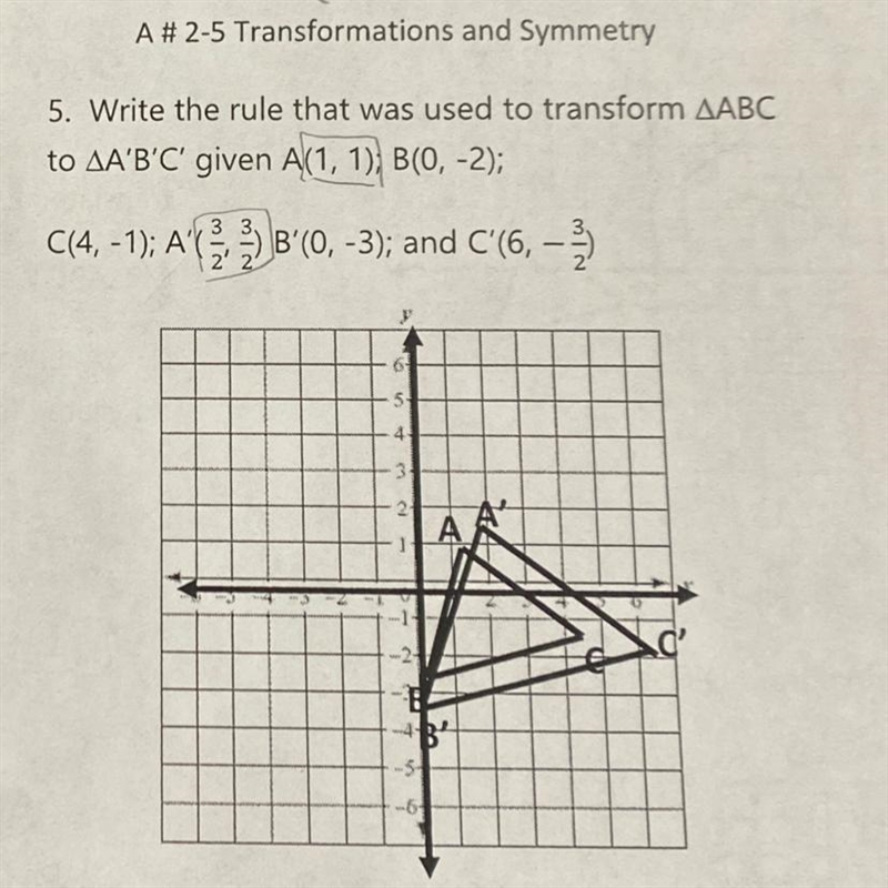 Write the rule that was used to transform AABCto AA'B'C' given A(1, 1), B(0, -2);C-example-1