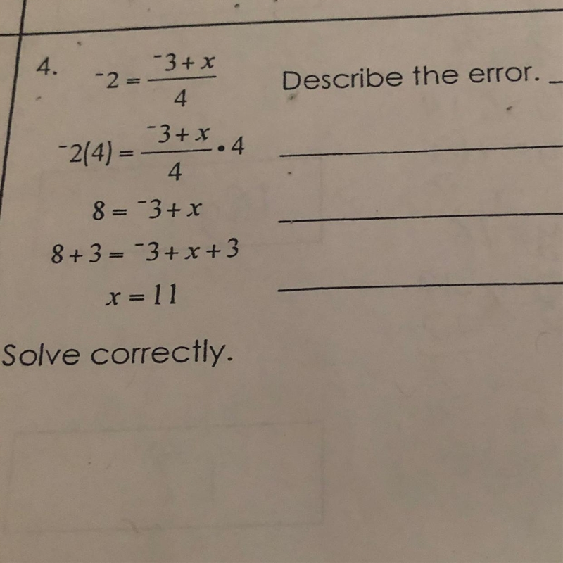 Help me please Circle describe and correct each error -2=-3+x/4-2(4)-3+x/4•48=-3+x-example-1