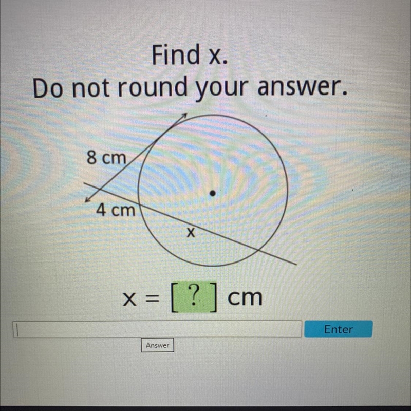 Find x.Do not round your answer.8 cm4 cmхx = [ ?] cmEnterAnswer-example-1