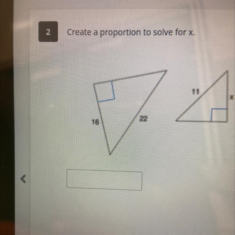 K 2 Create a proportion to solve for x. 16 22 11 A pease help please mb-example-1