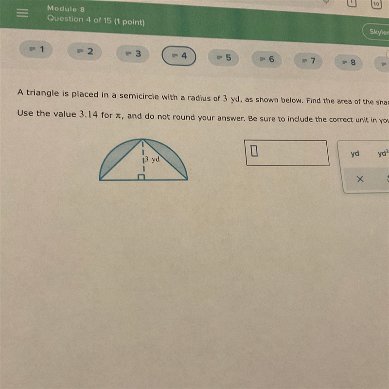 Espanol - 9 1 2 P4 8 3 5 6 A triangle is placed in a semicircle with a radius of 3 yd-example-1