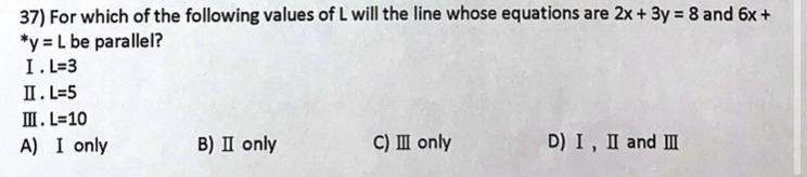 37) For which of the following values of L will the line whose equations are 2x + 3y-example-1