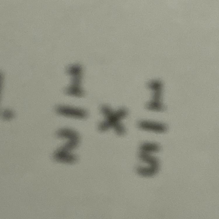 What is 1/2 x 1/5???? please help-example-1