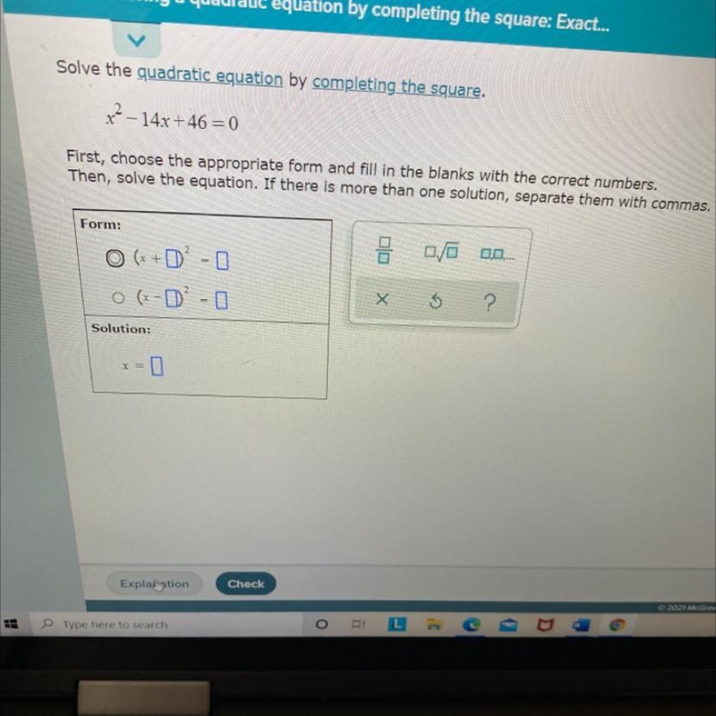 Sole the quadratic equation by completing the square. x^2-14x+46=0Choose the appropriate-example-1