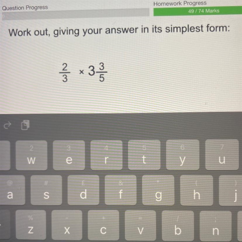 Work out, giving your answer in its simplest form: 2/3 x 3 3/5-example-1