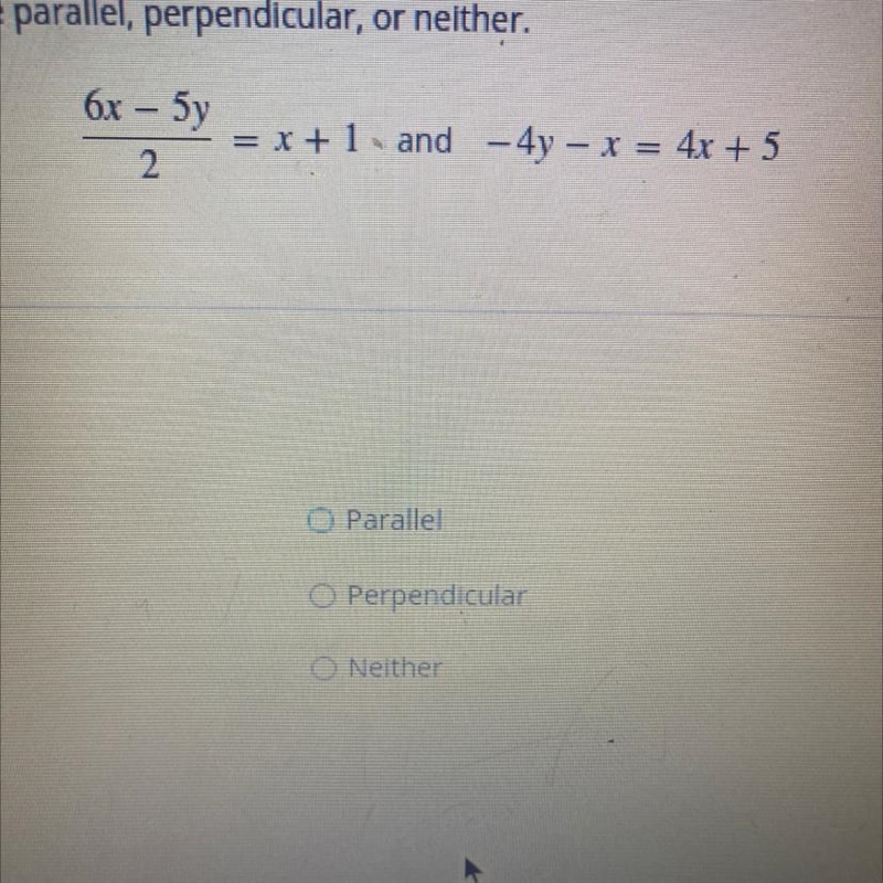 Give the following equations determine if the lines are parallel perpendicular or-example-1