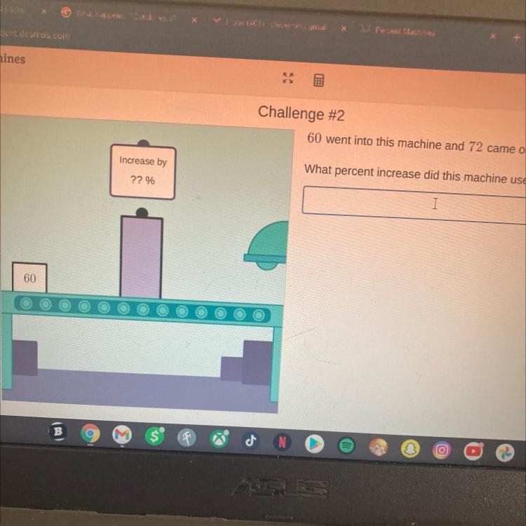 60 went into a machine and 72 came out.What percent increase did this machine use-example-1