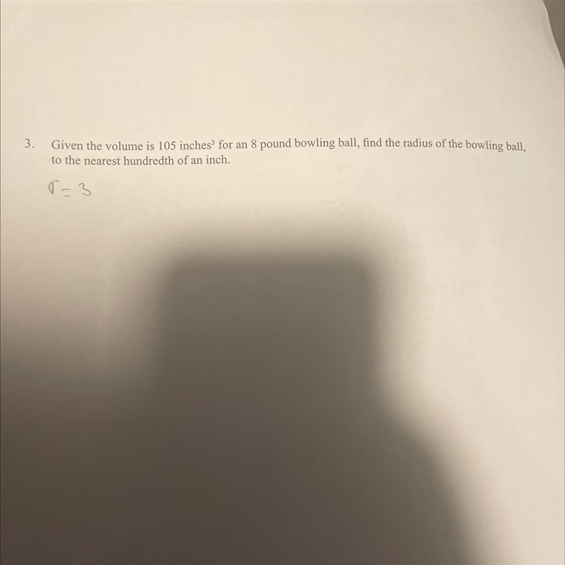 Given the volume is 105 inches³ for an 8 pound bowling ball, find the radius of the-example-1