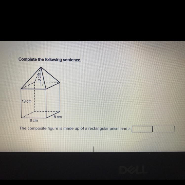 Complete the following sentence. 13 cm 8 cm 8 cm The composite figure is made up of-example-1