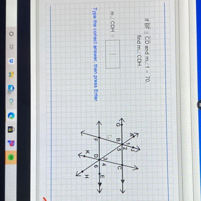 If BF is perpendicular to CD and m1 =70 find mCDH-example-1