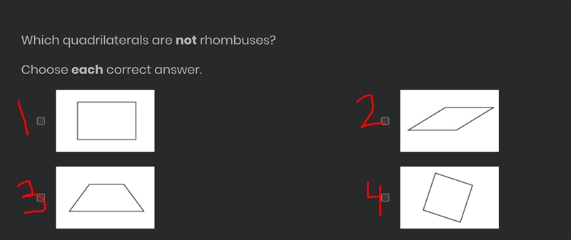 Please help Which quadrilaterals are not rhombuses? Choose each correct answer.-example-1