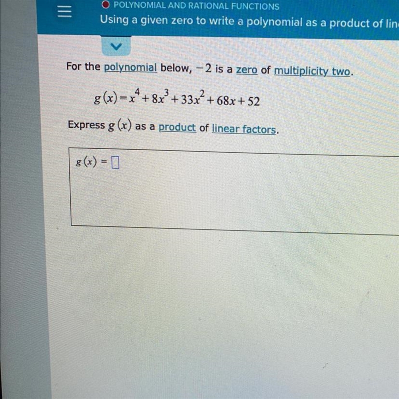 Using a given zero to write a polynomial as a product of linear factors: complex zeros-example-1