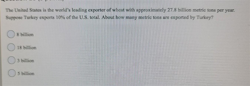 The United States is the worlds leading exporter of wheat with approximately 27.8 billion-example-1