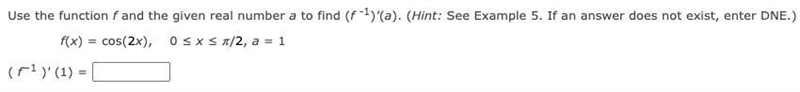 Use the function f and the given real number a to find (f -1)'(a). (Hint: See Example-example-1