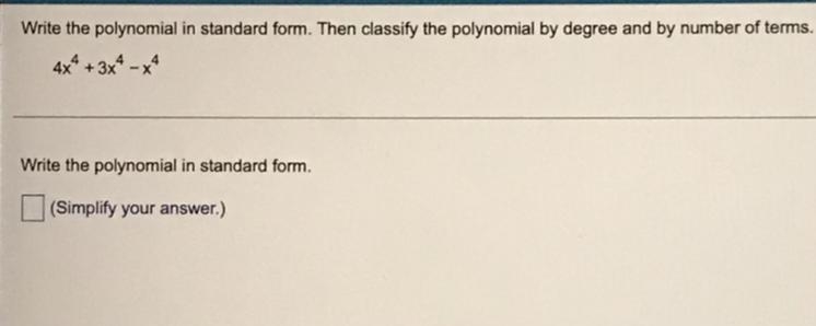 Write the polynomial in standard form. Then classify the polynomial by degree and-example-1