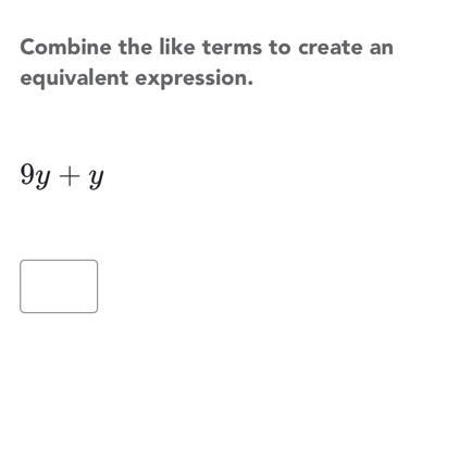 Combine the like terms to create an equivalent expression-example-1