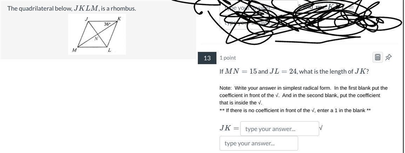 The quadrilateral below, JKLM, is a rhombus. If MN=15 and JL=24, what is the length-example-1