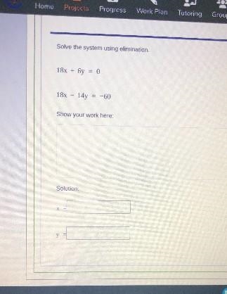 Solve the system using elimination18x + 6y = 018x14y-60Show your work here:Solution-example-1