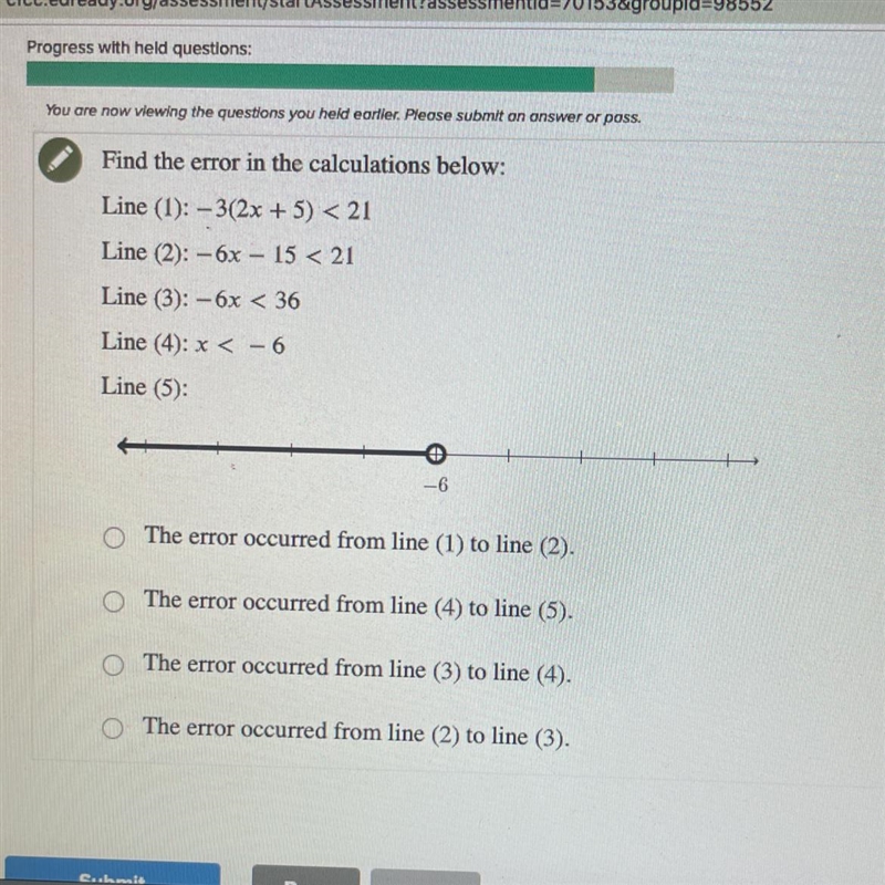 Find the error in the calculations below: Line (1): -3(2x + 5) <21 Line (2): -6x-example-1